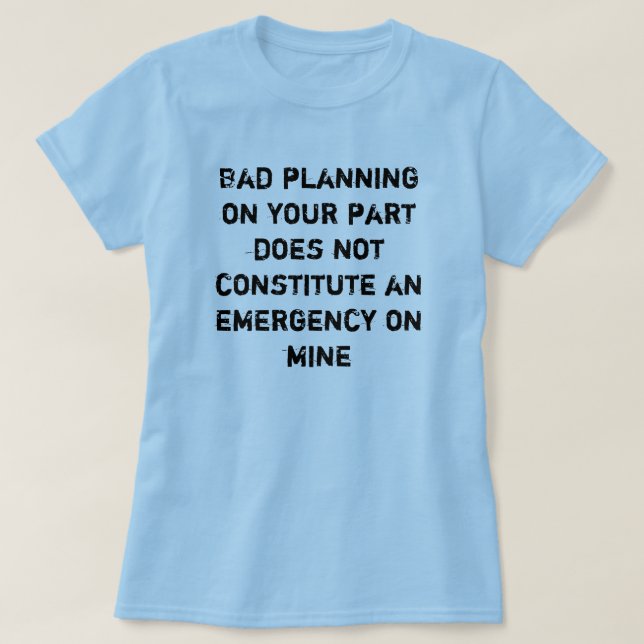 schlechte Planung T-Shirt (Design vorne)