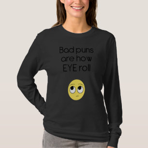 Schlechte Schlaglöcher sind, wie die Augen rollen T-Shirt