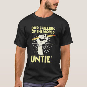 Schlechte Speller der Welteinheit Dyslexie T-Shirt