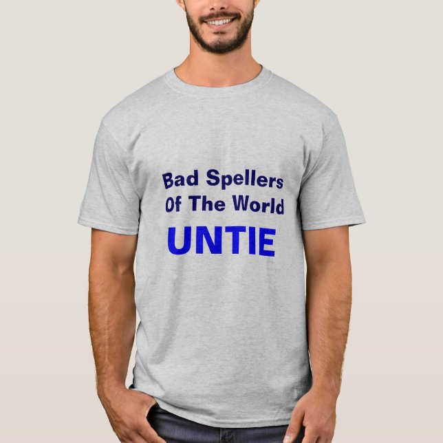 Schlechte Spellers der Welt, LÖSEN sich T-Shirt (Vorderseite)