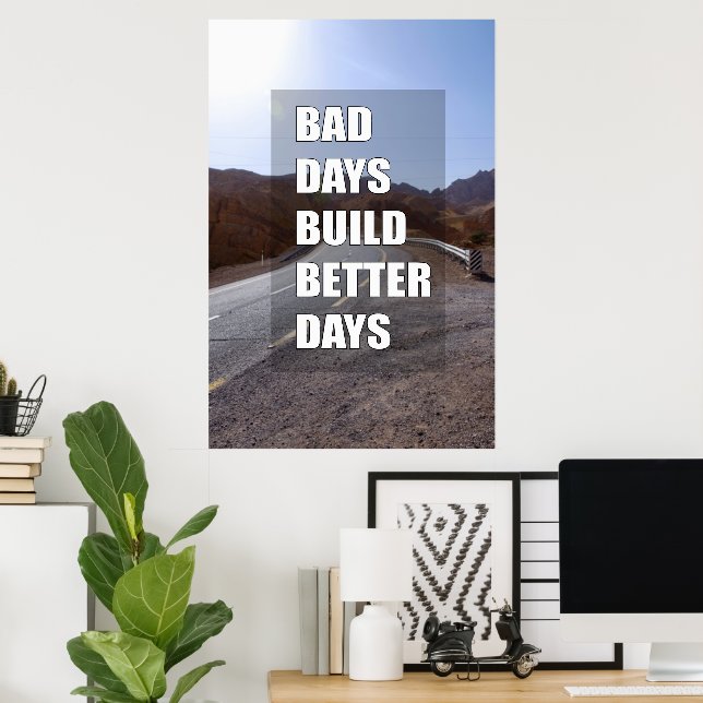 Schlechte Tage verbessern Tage Poster (Heimbüro)