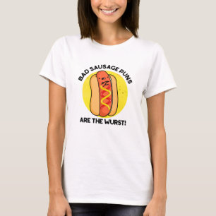 Schlechte Wurst-Wortspiele sind die Wurst der lust T-Shirt