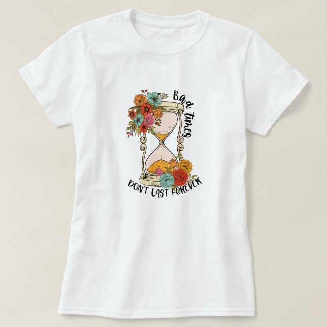 Schlechte Zeiten halten nicht ewig T-Shirt (Design vorne)