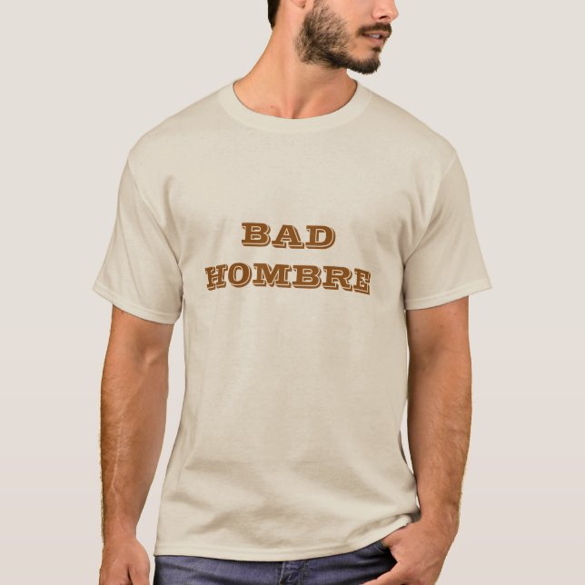 Schlechter Hombre T - Shirt (Vorderseite)