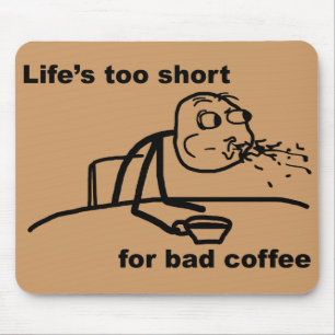 Schlechter Kaffee Mousepad
