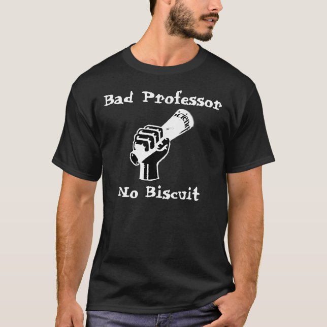 Schlechter Professor No Biscuit Black T-Shirt (Vorderseite)