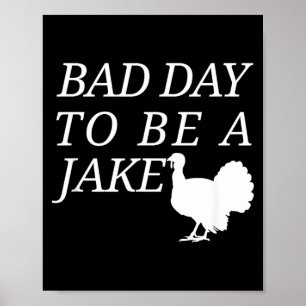 Schlechter Tag für einen Jake Lustiger Truthahnjäg Poster