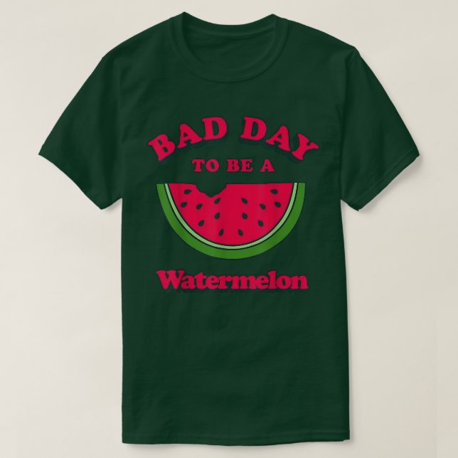 Schlechter Tag für Wassermelone T-Shirt (Design vorne)