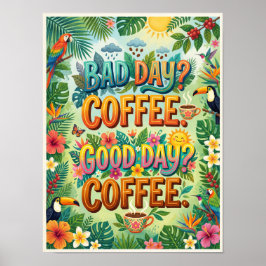 schlechter Tag Kaffee guter Tag Kaffee Poster