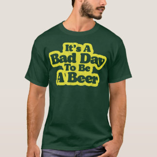 Schlechter Tag, um ein Bier Funny Minimalistisch R T-Shirt