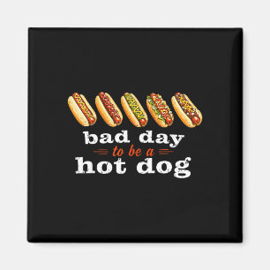 Schlechter Tag, um ein Hot Dog lustiger BBQ-Grill Magnet