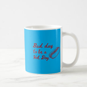 Schlechter Tag, um ein Hot Dog zu sein - Hot Dog L Kaffeetasse