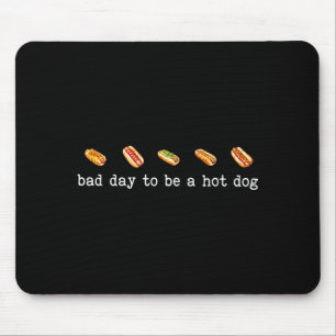 Schlechter Tag, um ein Hot Dog zu sein, lustige BB Mousepad