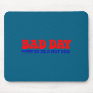 Schlechter Tag, um ein Hot Dog zu sein, lustiger B Mousepad