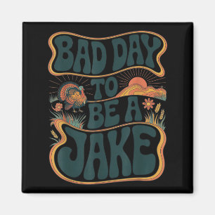 Schlechter Tag, um ein Jake zu sein, lustiger Trut Magnet