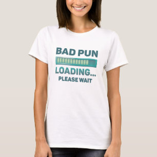 Schlechter Wortwitz wird geladen T-Shirt