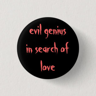 "schlechtes Genie auf der Suche nach Liebe" Button
