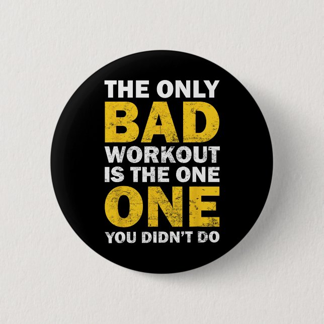 Schlechtes Training - Inspirierender Bodybuilding- Button (Vorderseite)