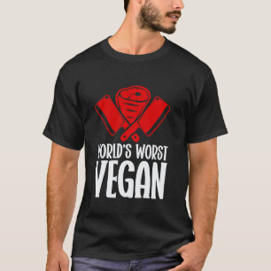 Schlechtester veganer Metzger der Welt T-Shirt