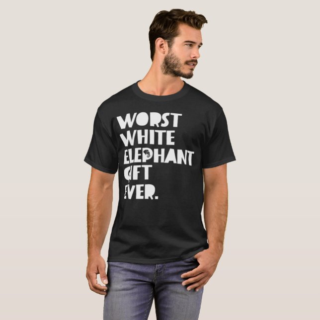 Schlechtestes weißer Elefant-Geschenk überhaupt T-Shirt (Vorne ganz)