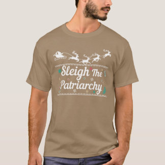 Schleif die Patriarchat T-Shirt
