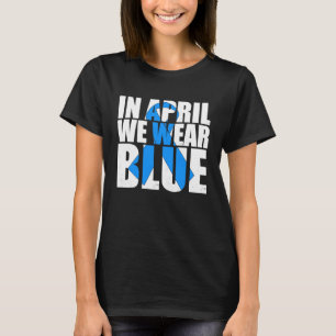 Schleife Im April Tragen Wir Blau Autismus-Bewusst T-Shirt