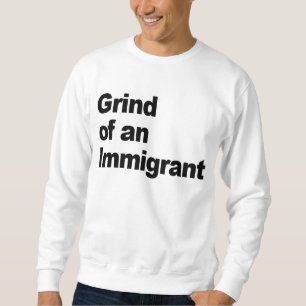 Schleifen eines Immigranten/des Glanzes für meine Sweatshirt