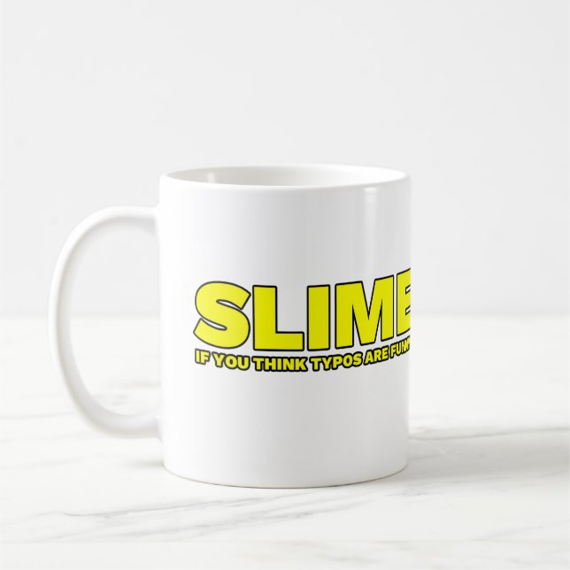 Schleim, wenn du Tippfehler lustig findest Kaffeetasse (Links)