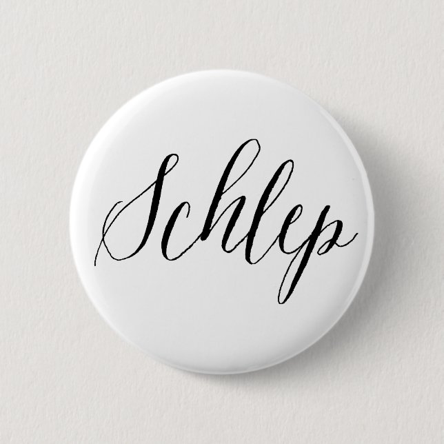 Schlep Jüdischer Spaß Button (Vorderseite)