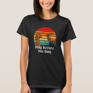 Schlepp und Prahlerei Hirschjagd Elchjäger Bogensc T-Shirt