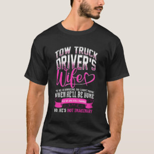 Schleppwagen Fahrer Ehefrau Geschenk Schlepper Nie T-Shirt