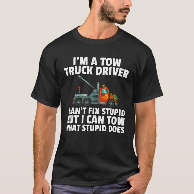 Schleppwagenfahrer Geschenk Funny Tow Operator T S T-Shirt (Vorderseite)