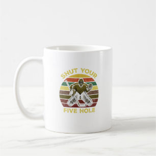 Schließe deine 5-Loch Eishockey Goalie Goaltender Kaffeetasse
