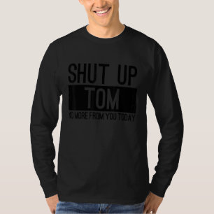 Schließe Tom heute nicht mehr von dir ab T-Shirt
