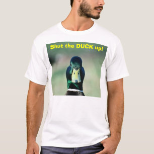 Schließen Sie die ENTE! T-Shirt