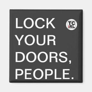 Schließen Sie Ihre Türen, Leute zu. TrueCrimeIRL Magnet