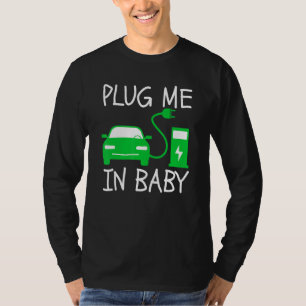 Schließen Sie mich in Baby EV Life Öko Mode Drive  T-Shirt