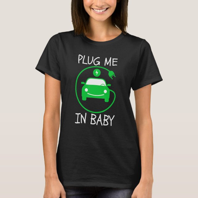 Schließen Sie mich in Baby EV Life Öko Mode Drive  T-Shirt (Vorderseite)