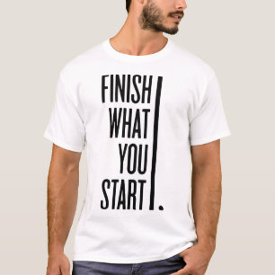 SCHLIESSEN SIE, WAS SIE BEGONNEN HABEN - Bestes Fi T-Shirt