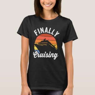 Schließlich Cruise Family Vacacation Family Tr T-Shirt