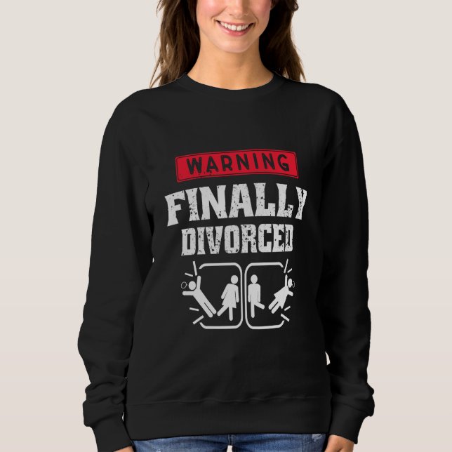 Schließlich geschieden Funny Scheidungen Ehegatten Sweatshirt (Vorderseite)