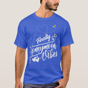Schließlich Honeymoonin vibes Bride Groom Honeymoo T-Shirt