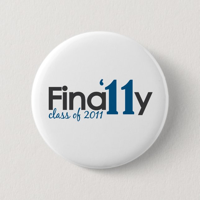 Schließlich Klasse von 2011 Button (Vorderseite)