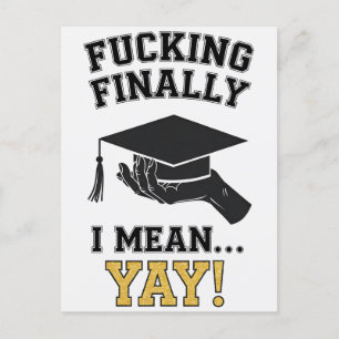 Schließlich meine ich Yay High School College Univ Postkarte
