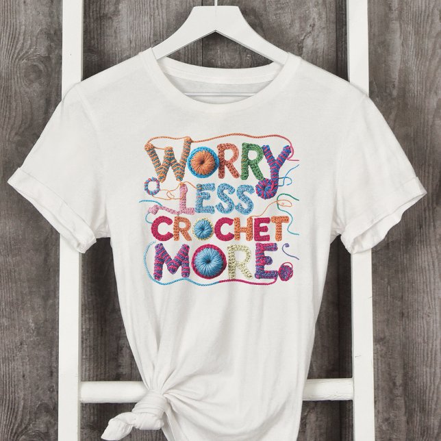 Schlimmeres Crochet-Mehr-Garntypografie T-Shirt (Von Creator hochgeladen)