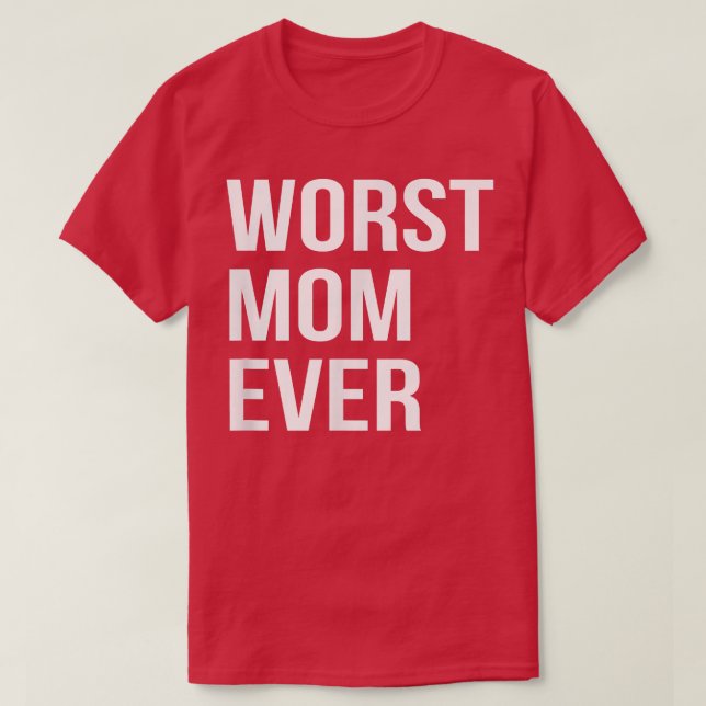 Schlimmste Mama je Funny Mother Mommy Gift T-Shirt (Design vorne)