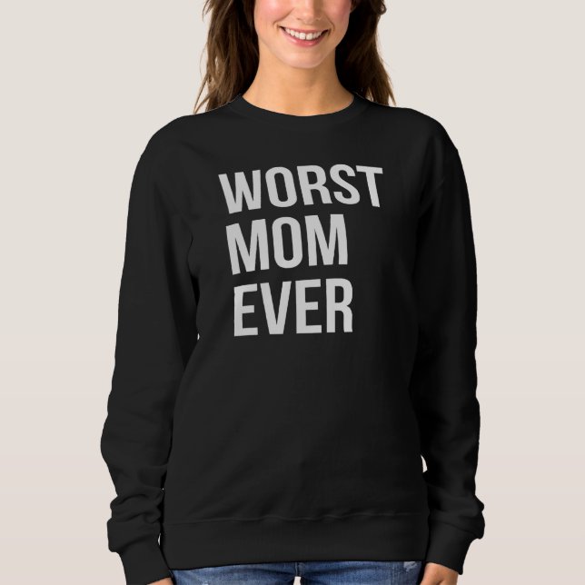 Schlimmste Mama je lustige Mutter Mami Sweatshirt (Vorderseite)