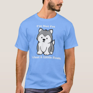 Schlittenhund Funny Huskieses Ich bin nicht dick, T-Shirt