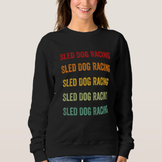Schlittenhunderennen Schlittenhunderennen-Hobbyist Sweatshirt