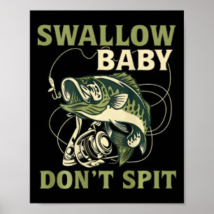 Schluck Baby, spuck nicht lustige Fisch Angel-Shir Poster